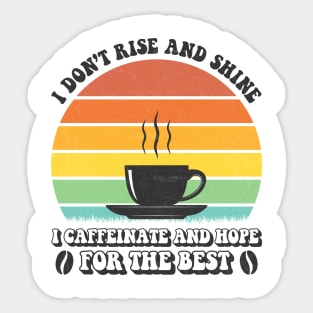 I Don't Rise And Shine Coffee Vintage Sticker